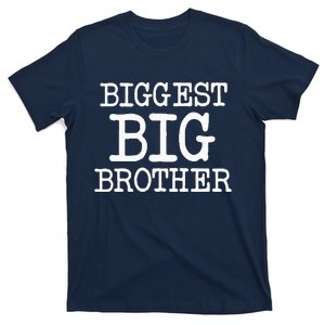 Biggest Big Brother For The Best Older Brother T-Shirt