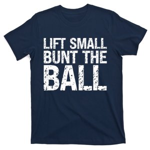 Baseball Batter Batting Strategy Lift Small Bunt The Ball T-Shirt