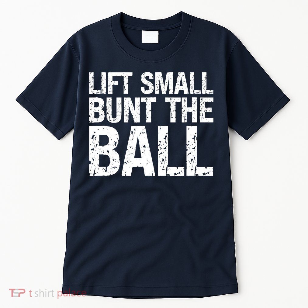 Baseball Batter Batting Strategy Lift Small Bunt The Ball Tall T-Shirt