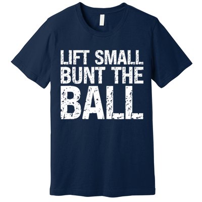 Baseball Batter Batting Strategy Lift Small Bunt The Ball Premium T-Shirt