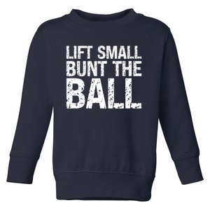 Baseball Batter Batting Strategy Lift Small Bunt The Ball Toddler Sweatshirt