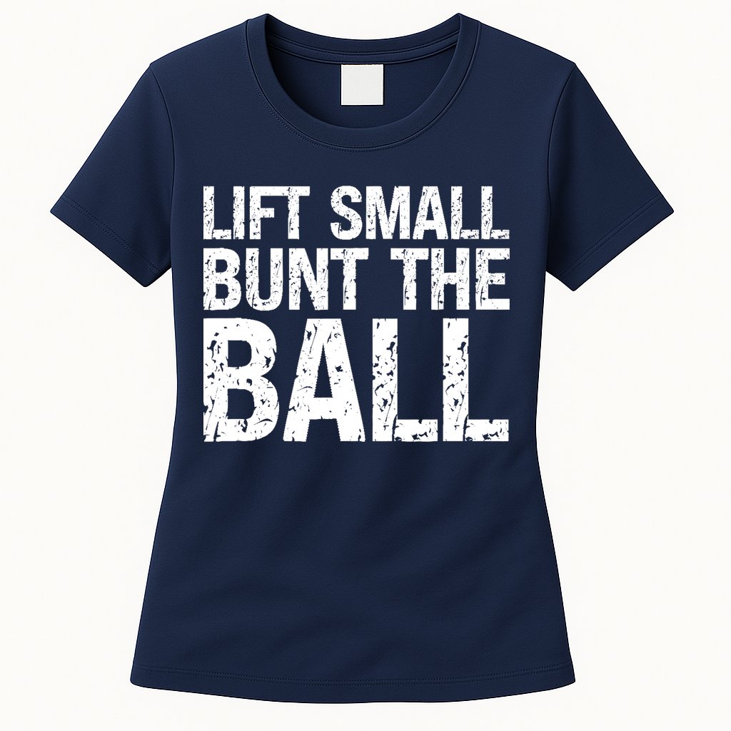 Baseball Batter Batting Strategy Lift Small Bunt The Ball Womens T-Shirt