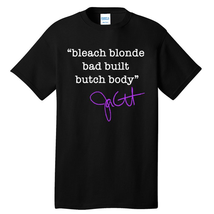 Bleach Blonde Bad Built Butch Body Jasmine Crockett Tall T-Shirt