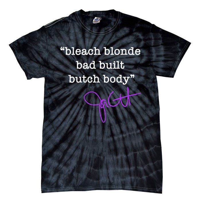 Bleach Blonde Bad Built Butch Body Jasmine Crockett Tie-Dye T-Shirt