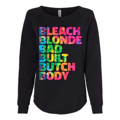 Bleach Blonde Bad Built Butch Body Womens California Wash Sweatshirt