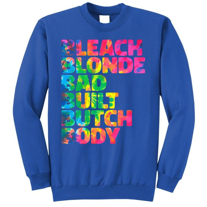 Bleach Blonde Bad Built Butch Body Sweatshirt