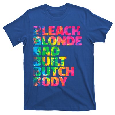 Bleach Blonde Bad Built Butch Body T-Shirt