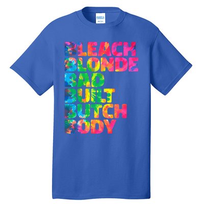 Bleach Blonde Bad Built Butch Body Tall T-Shirt