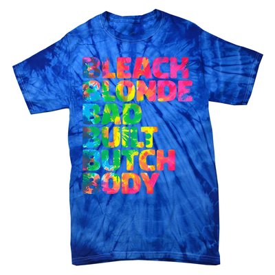 Bleach Blonde Bad Built Butch Body Tie-Dye T-Shirt