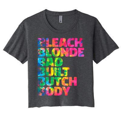 Bleach Blonde Bad Built Butch Body Women's Crop Top Tee