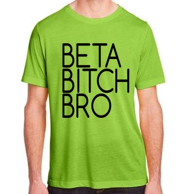 Beta Bitch Bro Adult ChromaSoft Performance T-Shirt