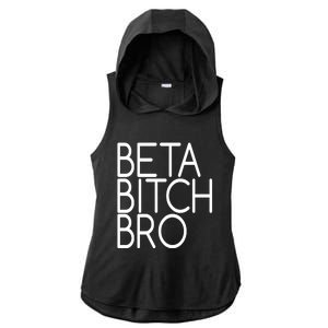 Beta Bitch Bro Ladies PosiCharge Tri-Blend Wicking Draft Hoodie Tank