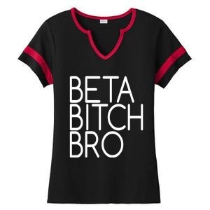 Beta Bitch Bro Ladies Halftime Notch Neck Tee