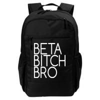 Beta Bitch Bro Backpack