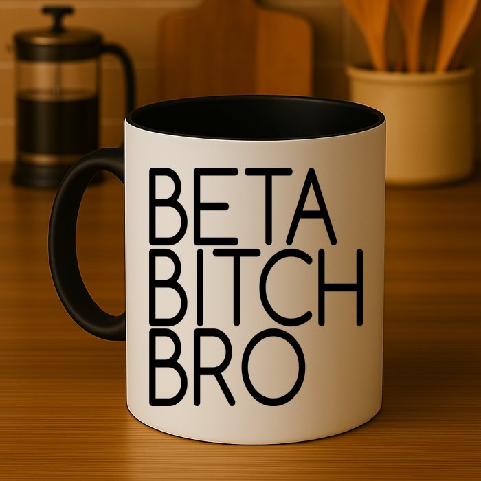 Beta Bitch Bro Mug
