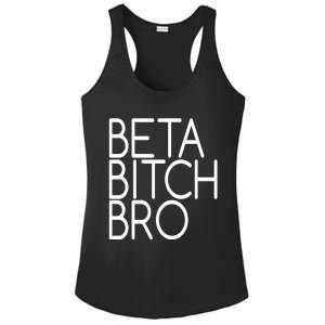 Beta Bitch Bro Ladies PosiCharge Competitor Racerback Tank