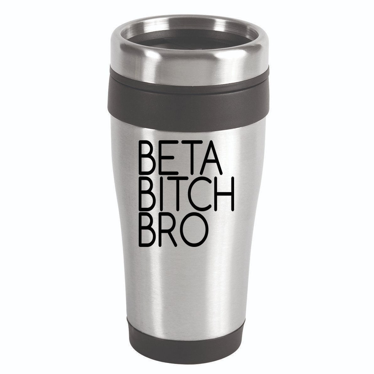 Beta Bitch Bro 16oz Travel Tumbler