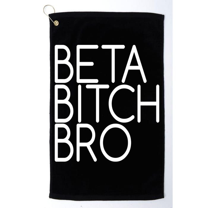 Beta Bitch Bro Golf Towel
