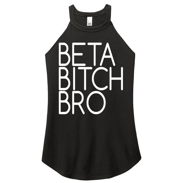 Beta Bitch Bro Women's Perfect Tri Rocker Tank