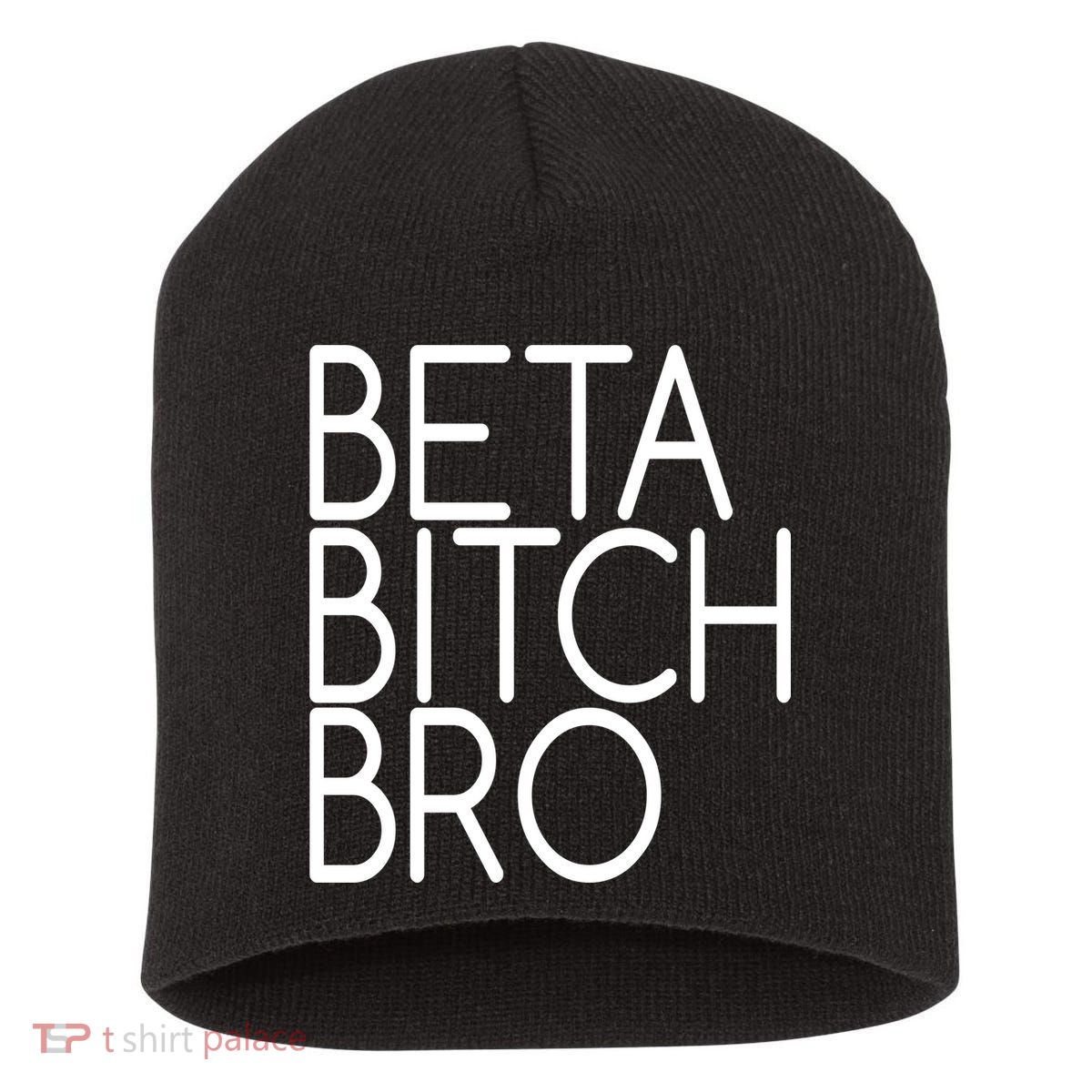 Beta Bitch Bro Short Acrylic Beanie