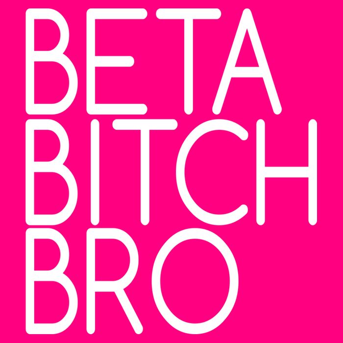 Beta Bitch Bro Button