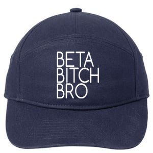 Beta Bitch Bro 7-Panel Snapback Hat