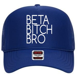 Beta Bitch Bro High Crown Mesh Back Trucker Hat