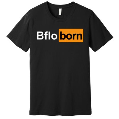 Bflo Born Premium T-Shirt