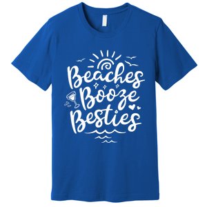 Beaches Booze Besties Summer Best Friend Vacation Gift Premium T-Shirt