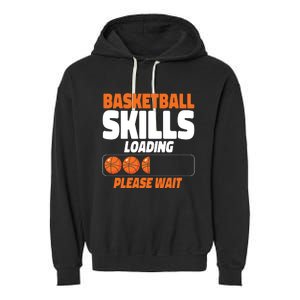 Basketball Bball Basketball Skills Loading Please Wait Garment-Dyed Fleece Hoodie