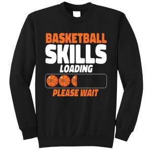 Basketball Bball Basketball Skills Loading Please Wait Sweatshirt