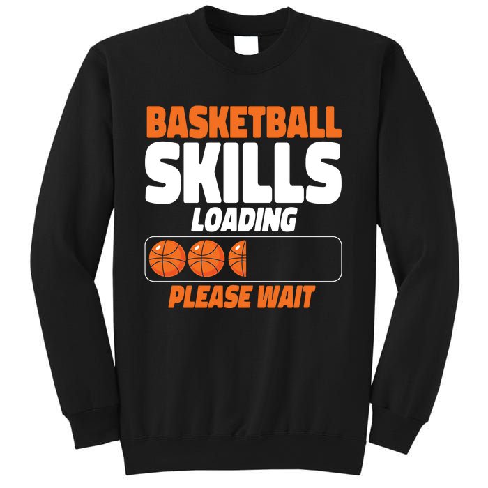 Basketball Bball Basketball Skills Loading Please Wait Sweatshirt