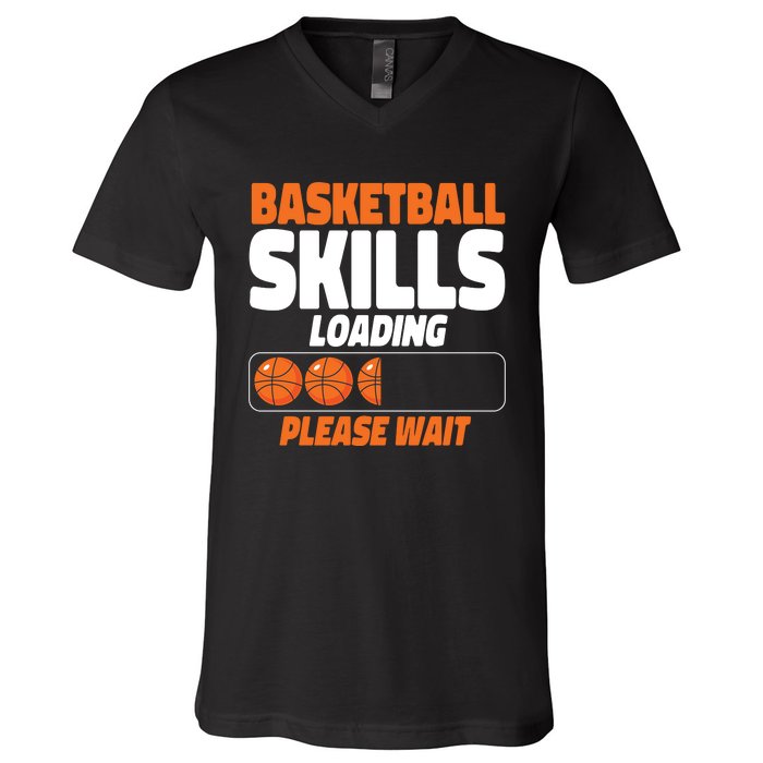 Basketball Bball Basketball Skills Loading Please Wait V-Neck T-Shirt