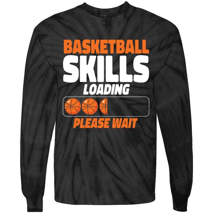 Basketball Bball Basketball Skills Loading Please Wait Tie-Dye Long Sleeve Shirt