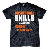 Basketball Bball Basketball Skills Loading Please Wait Tie-Dye T-Shirt