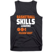 Basketball Bball Basketball Skills Loading Please Wait Tank Top