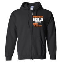 Basketball Bball Basketball Skills Loading Please Wait Full Zip Hoodie