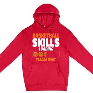 Basketball Bball Basketball Skills Loading Please Wait Premium Pullover Hoodie