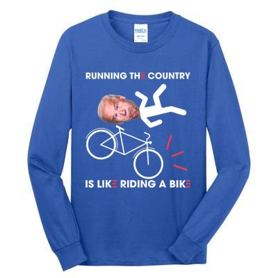 Biden Bike Bicycle Running The Country Is Like Riding A Bike Tall Long Sleeve T-Shirt