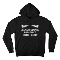 Bleach Blonde Bad Built Butch Body Hoodie