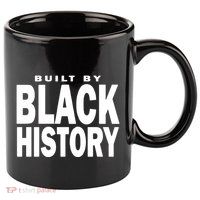 Built By Black History Month 11oz C Handle Ceramic Mug