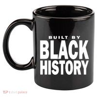Built By Black History Month 11oz C Handle Ceramic Mug