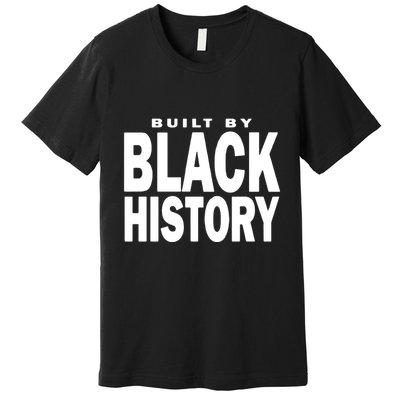 Built By Black History Month Premium T-Shirt