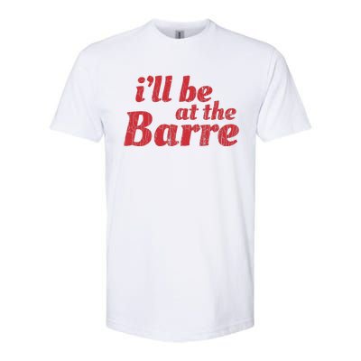 Barre Ballet Ballet Dancer Funny Gift Softstyle® CVC T-Shirt