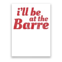 Barre Ballet Ballet Dancer Funny Gift Poster