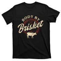 Body By Brisket Pitmaster Bbq Lover Smoker Grilling T-Shirt