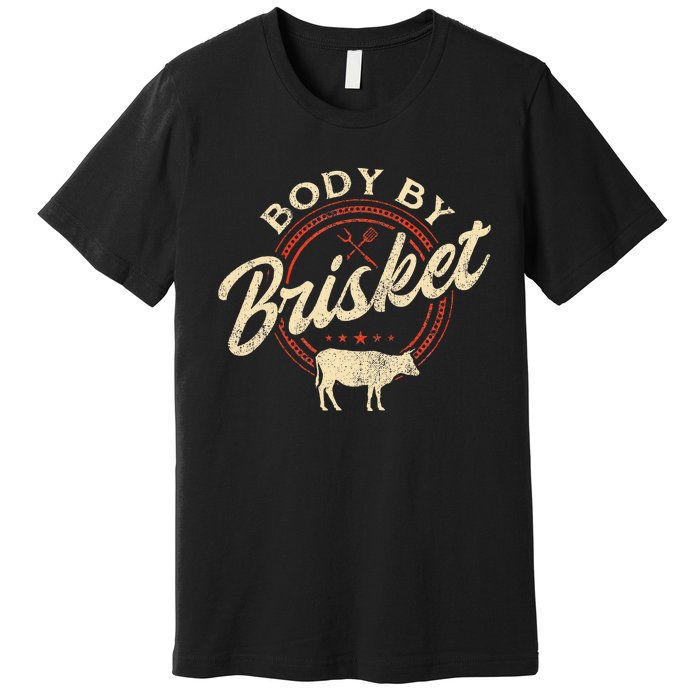 Body By Brisket Pitmaster Bbq Lover Smoker Grilling Premium T-Shirt