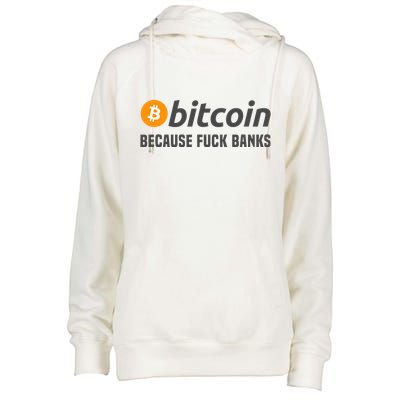 Bitcoin Bitcoin Because Fuck Banks Womens Funnel Neck Pullover Hood