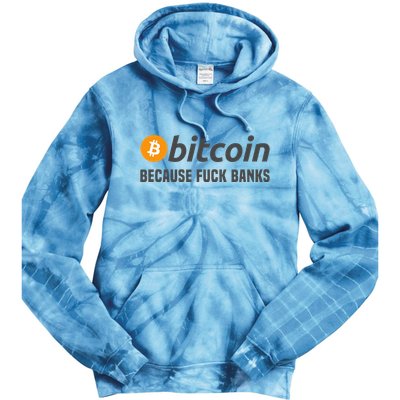 Bitcoin Bitcoin Because Fuck Banks Tie Dye Hoodie