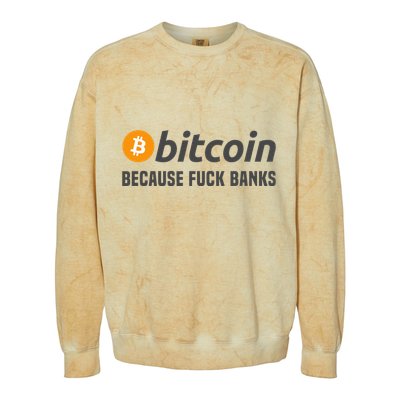 Bitcoin Bitcoin Because Fuck Banks Colorblast Crewneck Sweatshirt